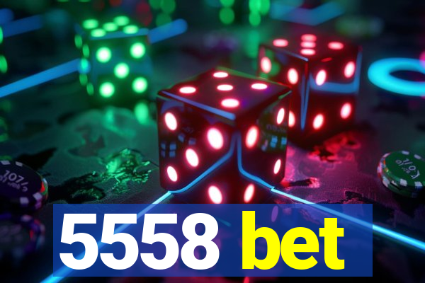 5558 bet